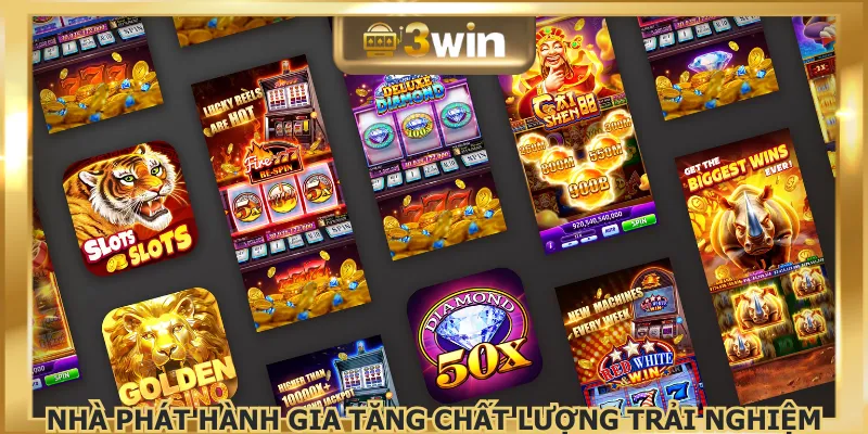 Đa dạng nhà phát hành uy tín nâng cao trải nghiệm