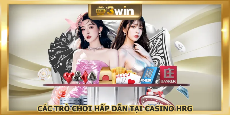 Người tham gia có thể chọn trò chơi Casino HRG yêu thích